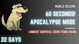 (WR) 60 Seconds! Speedrun: Apocalypse (hard) - The longest survival (zero items) - 22 Days