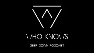 [ MIXTAPE ] DEEP DOWN #24 by WHO KNOWS