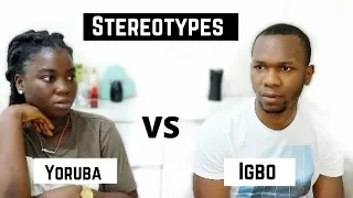 STEROTYPES ABOUT IGBO VS YORUBA PEOPLE