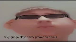 sexy gringo plays shitty groove on drums #01