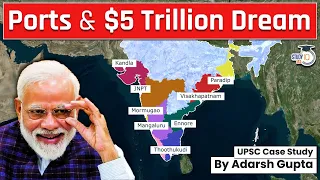 How Ports can complete India's $5 Trillion Dream? Ports of India | UPSC Mains GS3