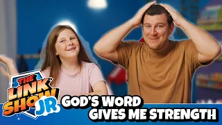 God's Word Gives Me Strength || The Link Show JR