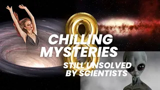 8  chilling Mysteries Still unsolved by scientists