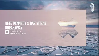 Neev Kennedy & Raz Nitzan - Breakaway [Amsterdam Trance] Extended