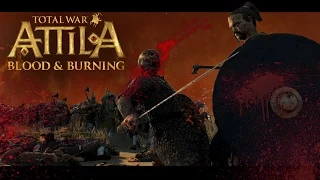 Total War: Attila - Blood and Burning [Machinima]