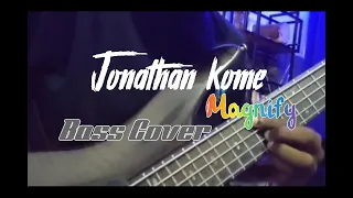 Unexpected Bass cover to Jonathan Kome 's MAGNIFY