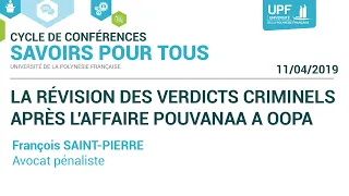 Conférence Savoirs pour tous : La révision des verdicts criminels après l'affaire Pouvanaa A Oopa