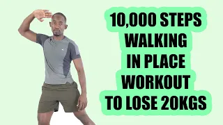 10,000 Steps Walking In Place Workout to Lose 20Kgs Fast No Equipment