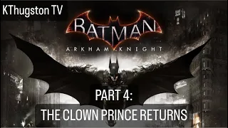 Batman: Arkham Knight- PART 4: THE CLOWN PRINCE RETURNS