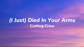 Cutting Crew - (I Just) Died In Your Arms (lyrics)