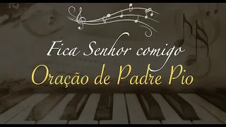 Fica Senhor Comigo | Oração de São Padre Pio de Pietrelcina