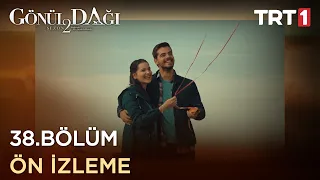 Gönül Dağı 38. Bölüm Ön İzleme