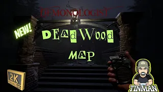 New Map !  [Dead Wood House] |Demonologist| #Tinman