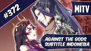 Against The God Chapter 372 | Berpeganganlah Yang Kuat Padaku | Sub Indo (Bahasa Indonesia)