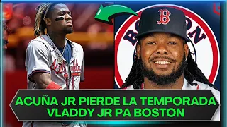 RONALD ACUÑA JR FUERA LA TEMPORADA l VLADDY JR PARA BOSTON EN MLB