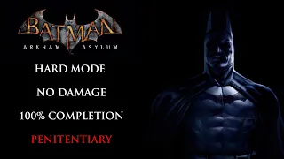 Batman Arkham Asylum | HARD MODE/NO DAMAGE/100% COMPLETION - Penitentiary