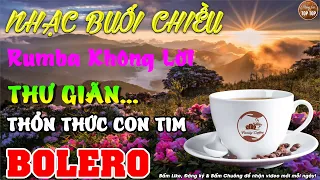 5h Chiều Mở Nhạc Này Quên Cả Trời Đất | Nhạc Cafe Buổi Chiều | 43 Bài Nhạc Phòng Trà Hay Nức Lòng