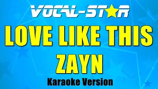 ZAYN - Love Like This (Karaoke Version)