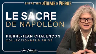 Le Sacre de Napoléon - Pierre-Jean Chalençon