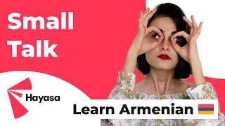 Small talk in Armenian, the Basics, 🇦🇲 👉 - 🗣Learn Armenian Language for Beginners