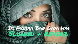 Ik Fasana Ban Gaya Hai | Slowed + Reverb | Jawani Diwani | Emraan Hashmi | Sonu Nigam, Sowmya Raoh