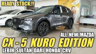 New Mazda CX-5 Kuro Edition 2022 | Lebih Sultan Dari Honda CRV.?? #mazdacx5 #newmazdacx5 #mazda