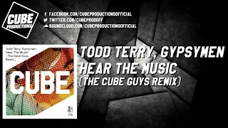 TODD TERRY, GYPSYMEN - Hear the music (The Cube Guys remix) [Official]