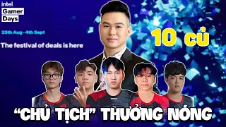 “CHỦ TỊCH” THƯỞNG NÓNG 10 CỦ CHO NGE VÌ ĐÃ CÙNG MÌNH TOP 1 GIẢI INTEL GAMER DAY