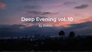 Deep Evening vol. 10 by EMIOL [Melodic & Progressive House]