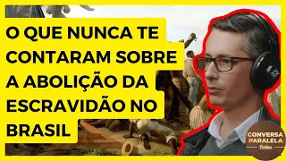 O QUE NUNCA TE CONTARAM SOBRE A ABOLIÇÃO DA ESCRAVIDÃO NO BRASIL | HISTÓRIA DO BRASIL