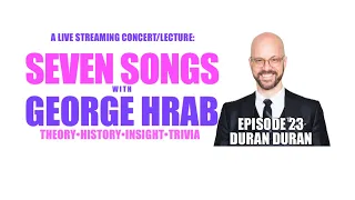 Seven Songs with George Hrab, Ep.23: DURAN DURAN