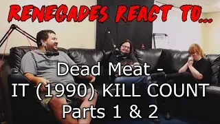 Renegades React to... Dead Meat - IT (1990) KILL COUNT Parts 1 & 2