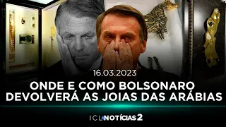 CORRE O PRAZO PARA BOLSONARO DEVOLVER PRESENTES QUE NÃO ERAM DELE - ICL NOTÍCIAS 2 - 16/MARÇO ÀS 19H