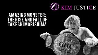 AMAZING MONSTER: The Rise and Fall of Takeshi Morishima
