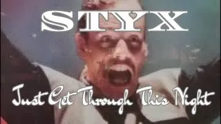 STYX "Just Get Through This Night" (Kilroy Was Here)