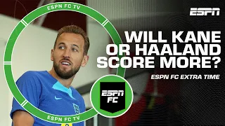 Erling Haaland or Harry Kane: Who scores more goals this season? 👀 | ESPN FC Extra Time