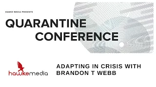 "Adapting in Crisis" with US Navy SEAL, Brandon Webb | Quarantine Conference