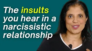 The insults you hear in a narcissistic relationship