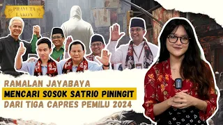 Anies, Ganjar, Prabowo, dan Ciri-ciri Sosok Ratu Adil Satrio Piningit dalam Ramalan Jayabaya