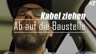 "Noobs on Whatever" Ab auf die Baustelle - Kabel ziehen #2