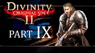 Let's Play Divinity Original Sin 2 - Part 9: High Judge Orivand Gets Judged