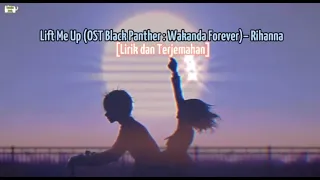 Lift Me Up (OST Black Panther: Wakanda Forever) – Rihanna [Lirik dan Terjemahan]