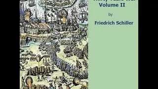 Friedrich Schiller, The Thirty Years' War 1608-1648 part 2