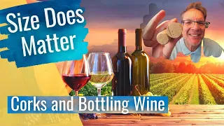 Wine Corks and Bottling Wine - What Size Corks are needed for Wine Bottles - Size Does Matter