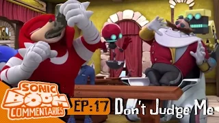 Sonic Boom Commentary: Episode 17 - Don't Judge Me