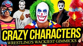 CRAZY CHARACTERS | Wrestling's Wackiest Gimmicks