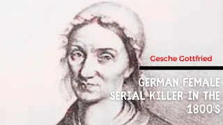 German Female Serial Killer in the 1800s | Gesche Gottfried