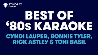BEST OF '80s KARAOKE WITH LYRICS: Toni Basil, Bonnie Tyler, Cyndi Lauper, Rick Astley