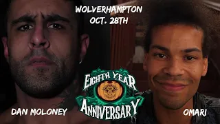 Omari vs Dan Moloney - Eight Year Anniversary | Wolverhampton Oct. 28th