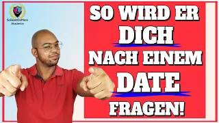 So wird er dich nach einem Date fragen!😲